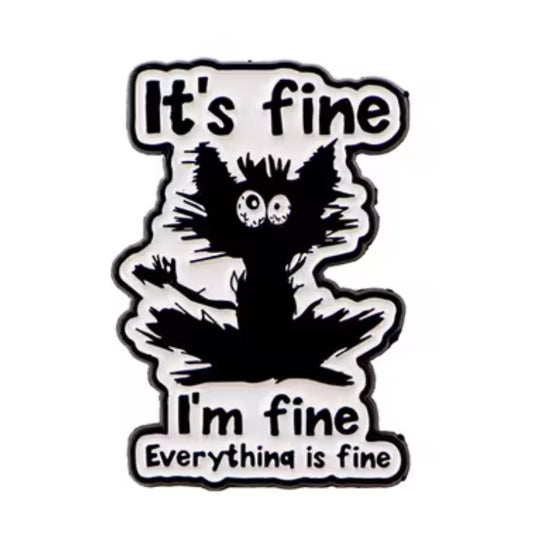 Μεταλλική καρφίτσα μαύρο γατί "It's fine. I'm fine. Everything is fine"